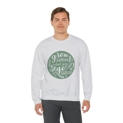 Grow Through What You Go Through Sweatshirt