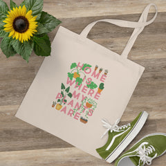 Home Is Where My Plants Are Tote Bag