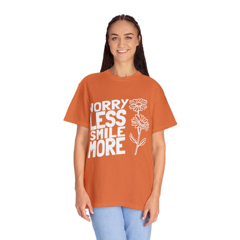 Worry Less, Smile More T-shirt