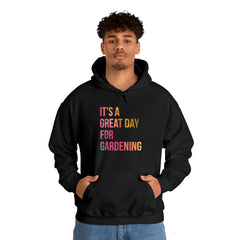 Great Day For Gardening Unisex Hooded Sweatshirt