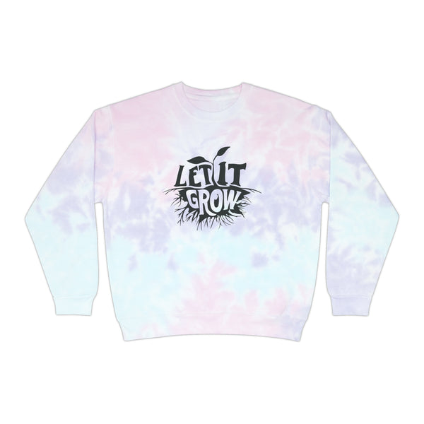 Let It Grow Unisex Tie-Dye Sweatshirt