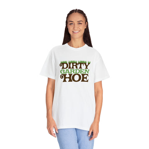 Dirty Garden Hoe Unisex Garment-Dyed T-shirt