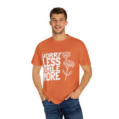 Worry Less, Smile More T-shirt
