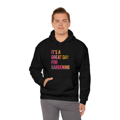 Great Day For Gardening Unisex Hooded Sweatshirt