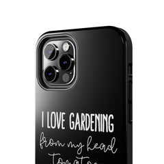 I Love Gardening Tough Phone Cases, Case-Mate