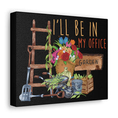 I'll Be In My Office Canvas Gallery Wraps
