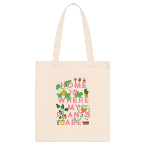 Home Is Where My Plants Are Tote Bag