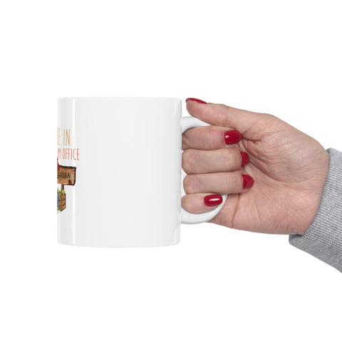 I'll Be In My Office Ceramic Mug 11oz