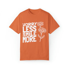 Worry Less, Smile More T-shirt