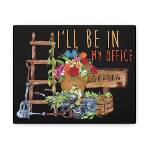I'll Be In My Office Canvas Gallery Wraps