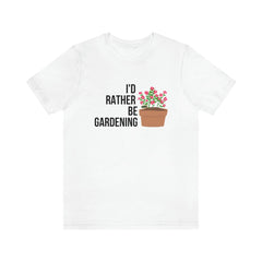 I'd rather be gardening Jersey Short Sleeve Tee