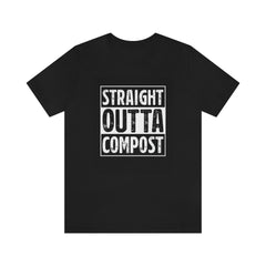 Straight Outta Compost Tee