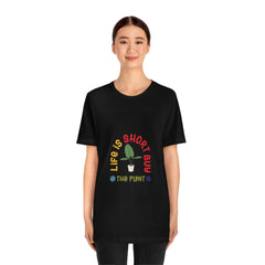 Life Is Short Buy Plants Tee