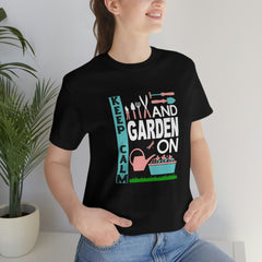 Keep Calm & Garden On Tee