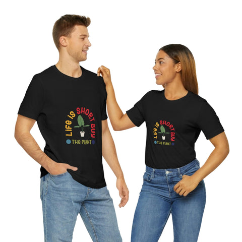 Life Is Short Buy Plants Tee