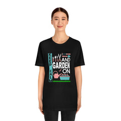 Keep Calm & Garden On Tee