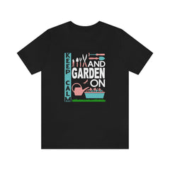 Keep Calm & Garden On Tee