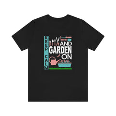 Keep Calm & Garden On Tee