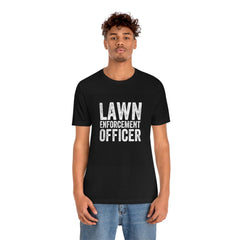 Lawn Enforcement Officer Tee
