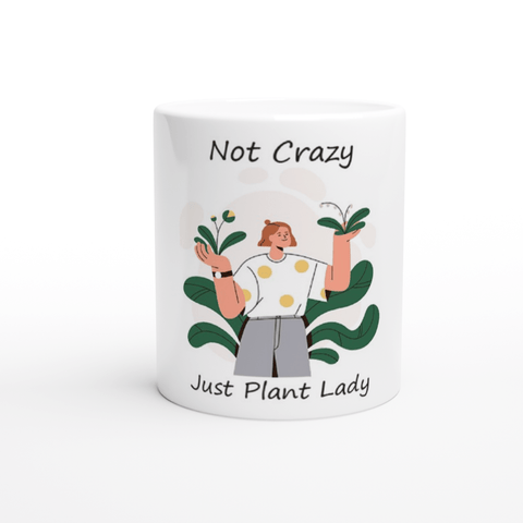 Not Crazy Just Plant Lady 11oz Ceramic Mug